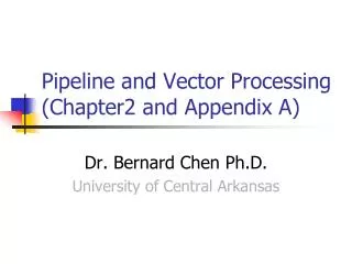 Pipeline and Vector Processing (Chapter2 and Appendix A)