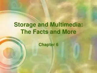 Storage and Multimedia: The Facts and More