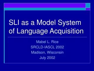 SLI as a Model System of Language Acquisition