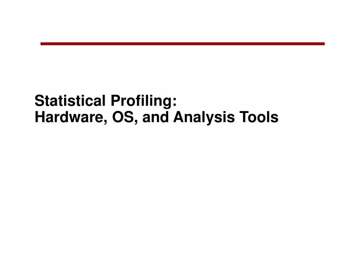 statistical profiling hardware os and analysis tools