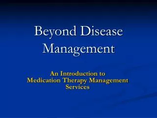 Beyond Disease Management