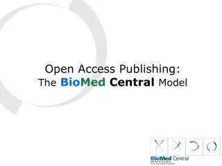 Open Access Publishing: The Bio Med Central Model