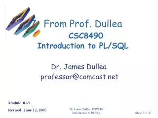 From Prof. Dullea CSC8490 Introduction to PL/SQL