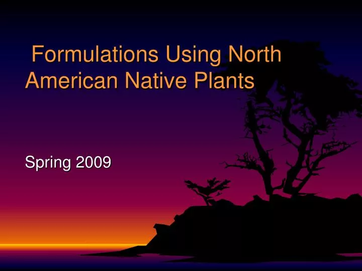 formulations using north american native plants
