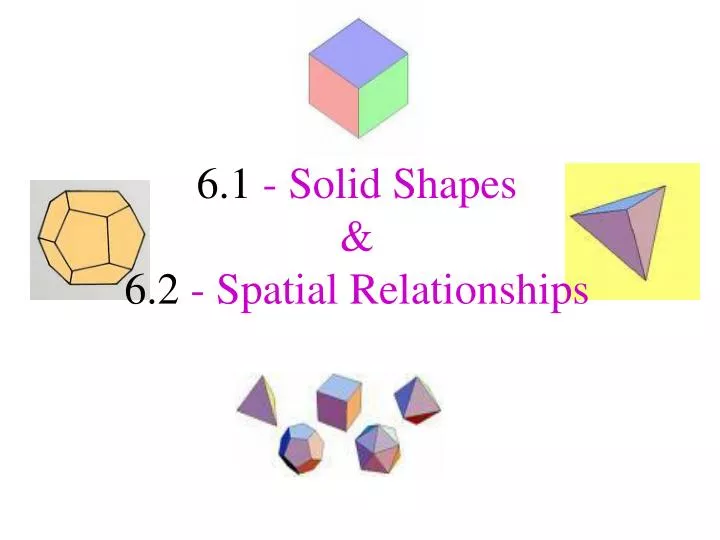 6 1 solid shapes 6 2 spatial relationships