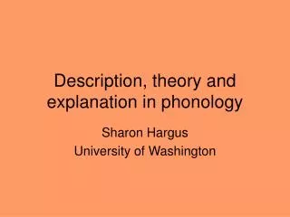 Description, theory and explanation in phonology