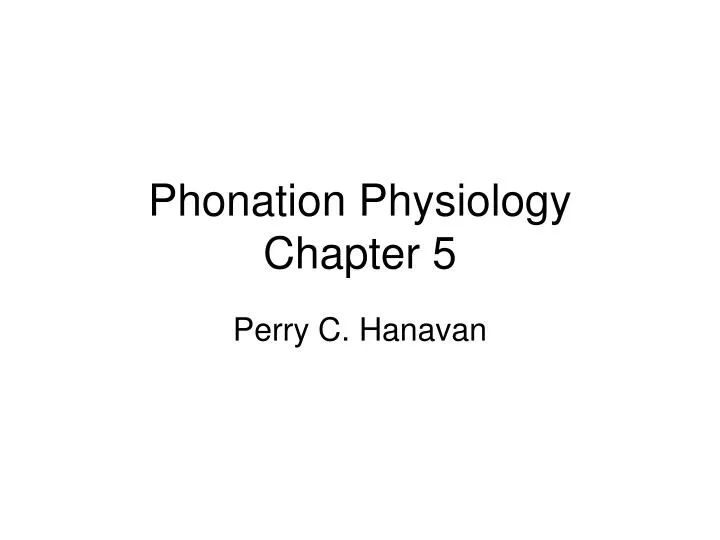 phonation physiology chapter 5