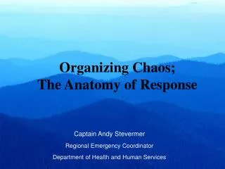 Organizing Chaos; The Anatomy of Response