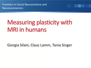Measuring plasticity with MRI in humans