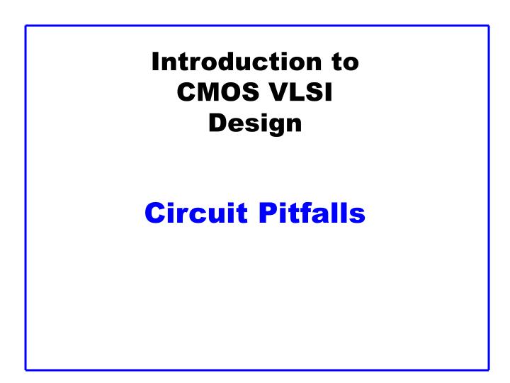 introduction to cmos vlsi design circuit pitfalls