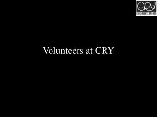 Volunteers at CRY
