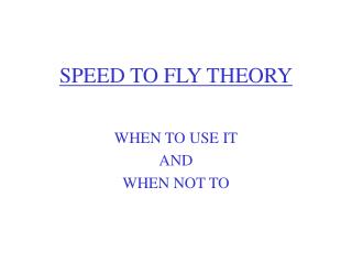 SPEED TO FLY THEORY