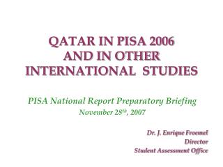 QATAR IN PISA 2006 AND IN OTHER INTERNATIONAL STUDIES