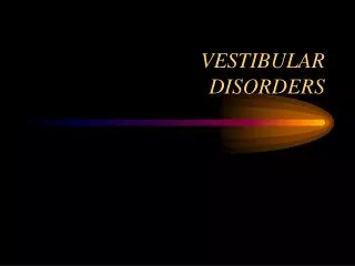VESTIBULAR DISORDERS