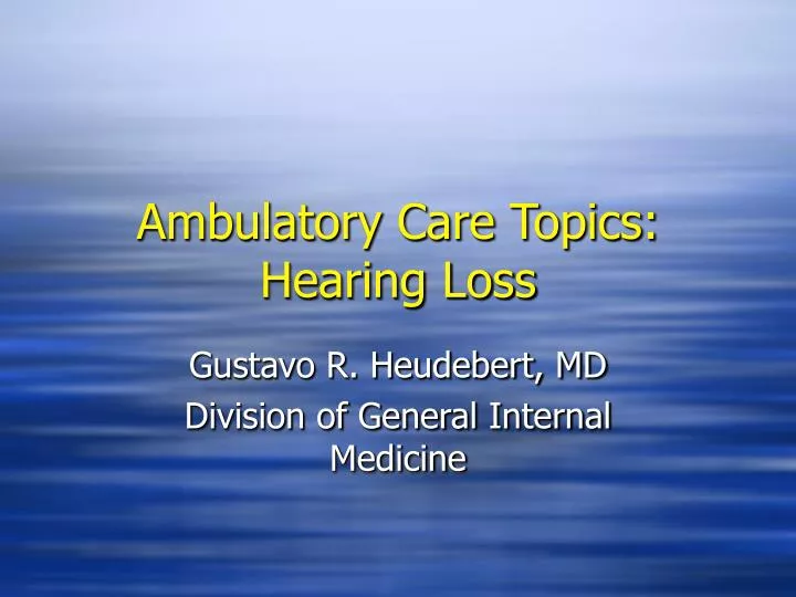 ambulatory care topics hearing loss