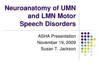 Neuroanatomy of UMN and LMN Motor Speech Disorders