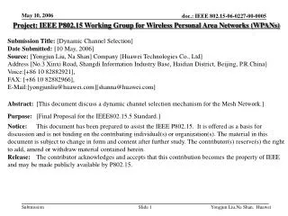 Project: IEEE P802.15 Working Group for Wireless Personal Area Networks (WPANs) Submission Title: [Dynamic Channel Sele