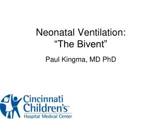 Neonatal Ventilation: “The Bivent”