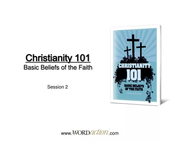 christianity 101 basic beliefs of the faith