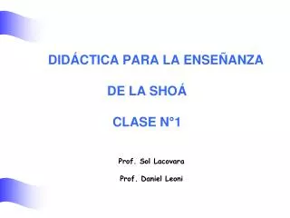 DIDÁCTICA PARA LA ENSEÑANZA DE LA SHOÁ CLASE N°1
