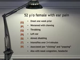 52 y/o female with ear pain