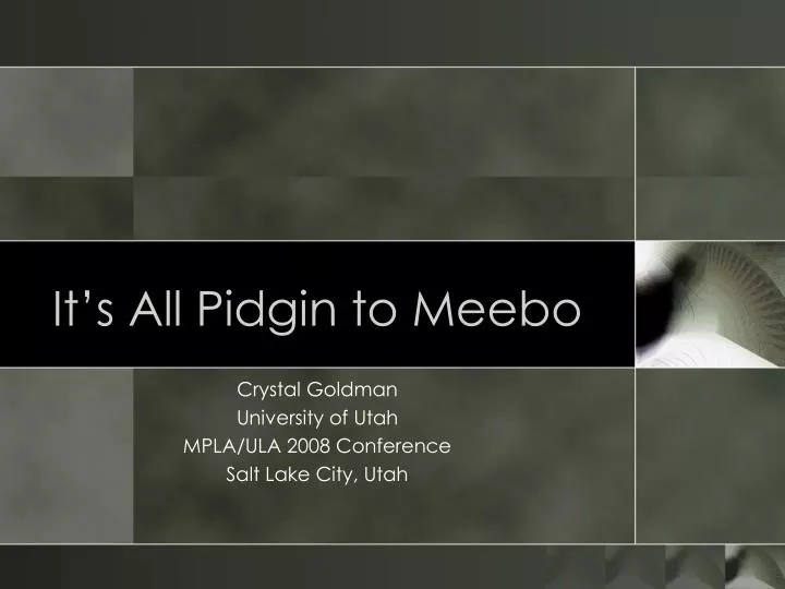 it s all pidgin to meebo