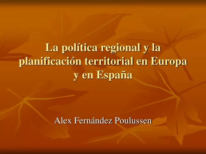 la pol tica regional y la planificaci n territorial en europa y en espa a