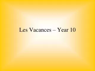 Les Vacances – Year 10