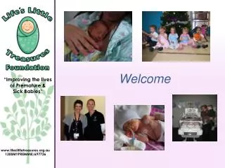 “Improving the lives of Premature &amp; Sick Babies”