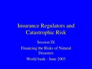 Insurance Regulators and Catastrophic Risk