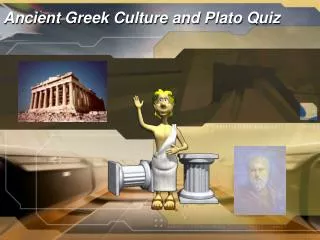 Ancient Greek Culture and Plato Quiz