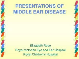 PRESENTATIONS OF MIDDLE EAR DISEASE