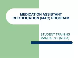 MEDICATION ASSISTANT CERTIFICATION (MAC) PROGRAM
