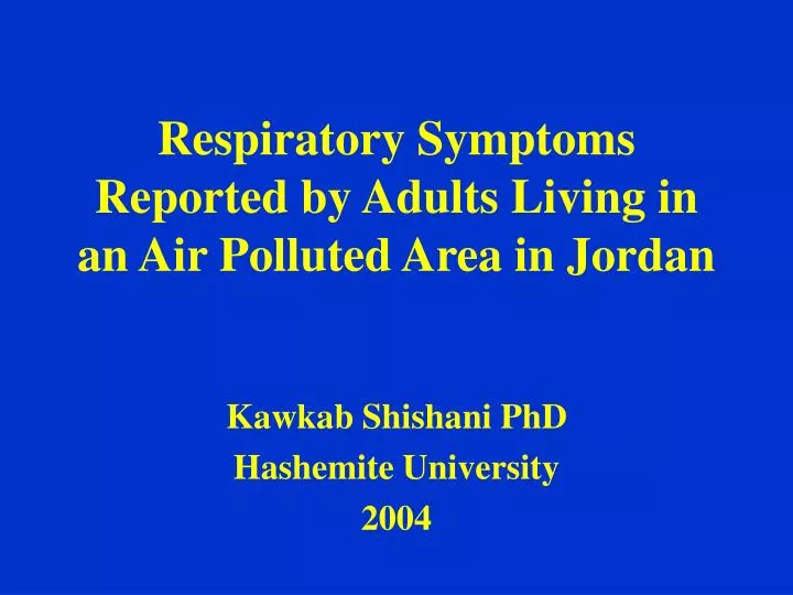 respiratory symptoms reported by adults living in an air polluted area in jordan