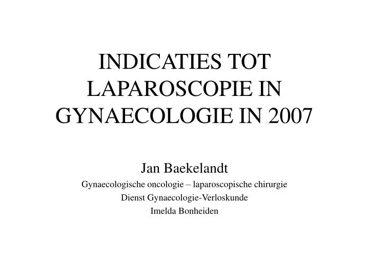 indicaties tot laparoscopie in gynaecologie in 2007