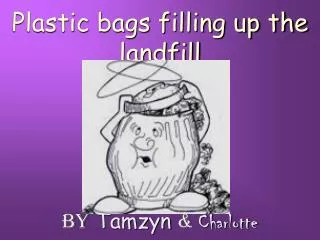 Plastic bags filling up the landfill