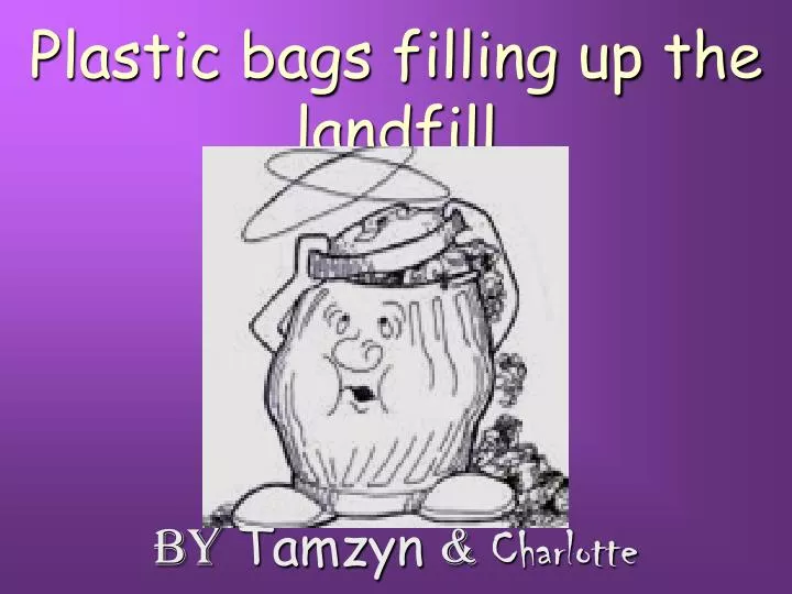plastic bags filling up the landfill