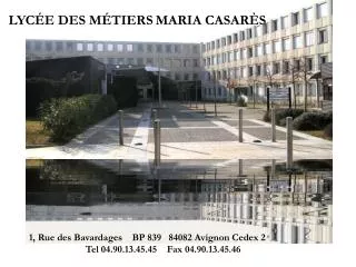 1, Rue des Bavardages BP 839 84082 Avignon Cedex 2 Tel 04.90.13.45.45 Fax 04.90.13.45.46