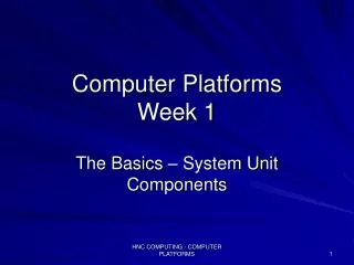 Computer Platforms Week 1