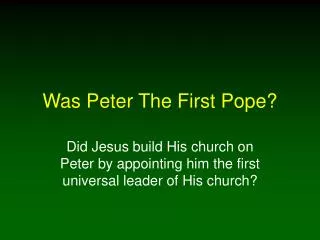 Was Peter The First Pope?