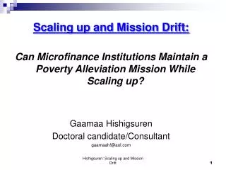 Scaling up and Mission Drift: Can Microfinance Institutions Maintain a Poverty Alleviation Mission While Scaling up? Gaa