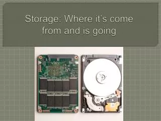 Storage: Where it’s come from and is going