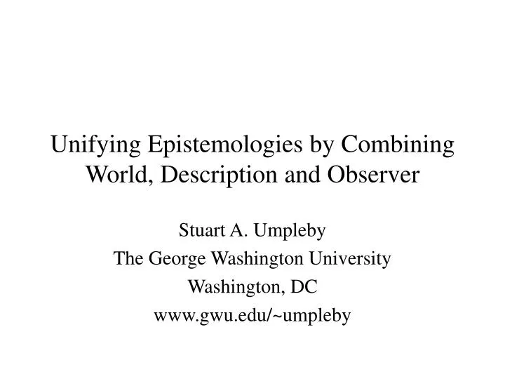 unifying epistemologies by combining world description and observer