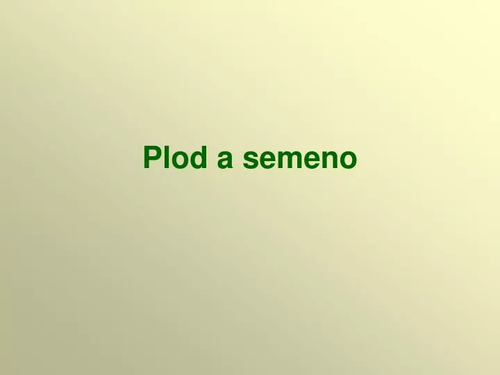 plod a semeno