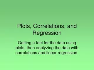 Plots, Correlations, and Regression