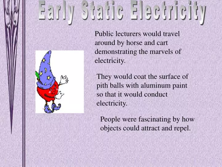 early static electricity