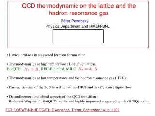 QCD thermodynamic on the lattice and the hadron resonance gas P é ter Petreczky Physics Departme