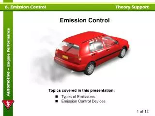 Topics covered in this presentation: Types of Emissions Emission Control Devices