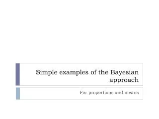 Simple examples of the Bayesian approach