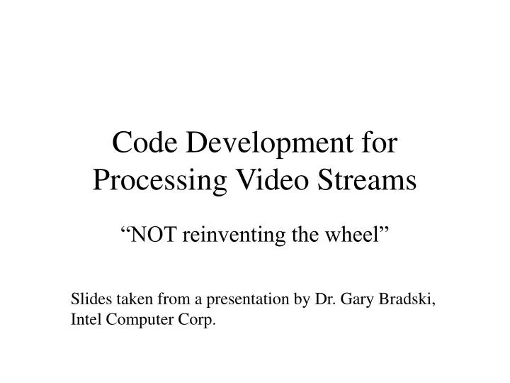 code development for processing video streams